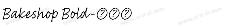 Bakeshop Bold字体转换 Bakeshop Bold字体转换